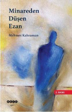 Minareden Düşen Ezan - Mehmet Kahraman | Yeni ve İkinci El Ucuz Kitabı
