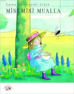 Mini Mini Mualla - Emma Chichester Clark | Yeni ve İkinci El Ucuz Kita