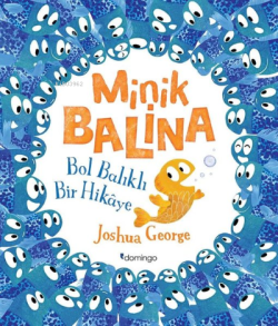 Minik Balina - Bol Balıklı Bir Hikaye - Joshua George | Yeni ve İkinci