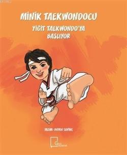 Minik Taekwondocu Yiğit Taekwondo'ya Başlıyor