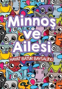 Minnoş ve Ailesi - Hayat Batur Baysaling | Yeni ve İkinci El Ucuz Kita