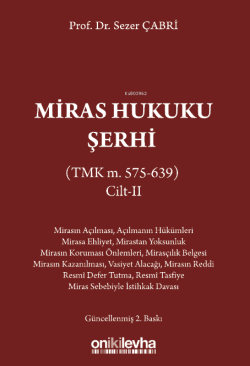 Miras Hukuku Şerhi (TMK m. 575-639) Cilt II - Sezer Çabri | Yeni ve İk