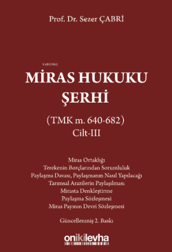 Miras Hukuku Şerhi (TMK m. 640-682) Cilt III - Sezer Çabri | Yeni ve İ