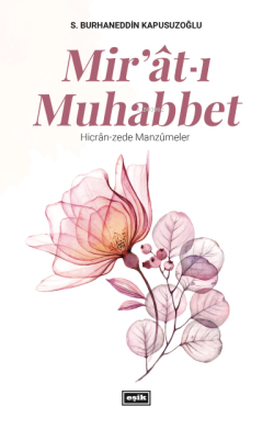 Mir'at-ı Muhabbet - S. Burhaneddin Kapusuzoğlu | Yeni ve İkinci El Ucu