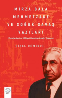 Mirza Bala Mehmetzade ve Soğuk Savaş Yazıları