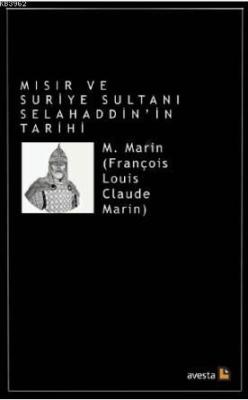 Mısır ve Suriye Sultanı Selahaddin'in Tarihi - M. Marin | Yeni ve İkin