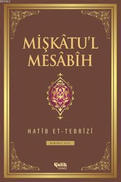 Mişkâtu'l Mesâbîh 1. Cilt - Hatib Et-Tebrîzî | Yeni ve İkinci El Ucuz 