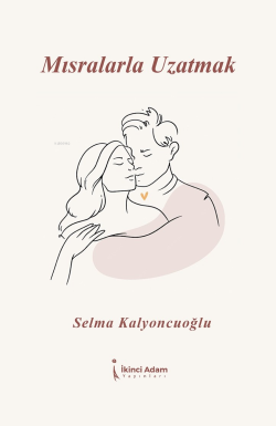 Mısralarla Uzatmak - Selma Kalyoncuoğlu | Yeni ve İkinci El Ucuz Kitab