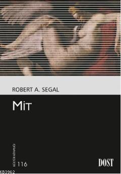 Mit - Robert A. Segal | Yeni ve İkinci El Ucuz Kitabın Adresi