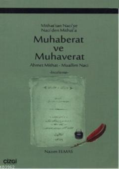 Mithat'tan Naciye Naci'den Mithat'a Muhaberat ve Muhaverat - Ahmet Mit