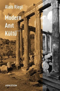 Modern Anıt Kültü - Alois Riegl | Yeni ve İkinci El Ucuz Kitabın Adres