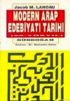 Modern Arap Edebiyat Tarihi (20.yüzyıl) - Jacob M. Landau | Yeni ve İk