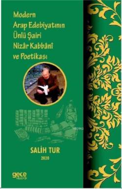 Modern Arap Edebiyatının Ünlü Şairi Nizar Kabbani ve Poetikası - Salih