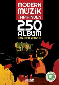 Modern Müzik Tarihinden 250 Albüm - Mustafa Şardan | Yeni ve İkinci El
