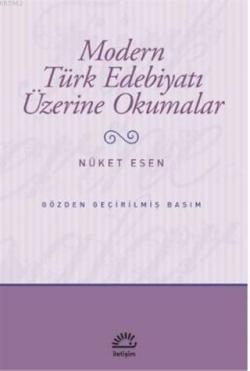 Modern Türk Edebiyatı Üzerine Okumalar - Nüket Esen | Yeni ve İkinci E