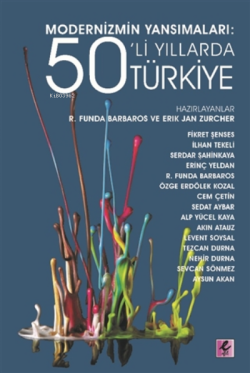 Modernizmin Yansımaları: 50'li Yıllarda Türkiye - R. Funda Barbaros Er