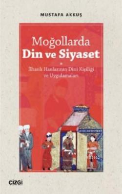 Moğollarda Din ve Siyaset - Mustafa Akkuş | Yeni ve İkinci El Ucuz Kit
