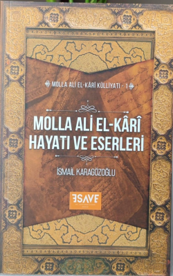 Molla Ali El-Kârî Hayatı Ve Eserleri