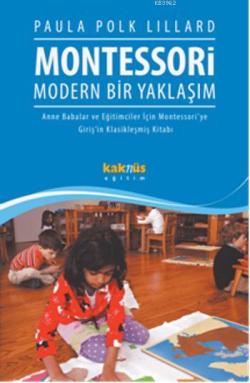 Montessori Modern Bir Yaklaşım - Paula Polk Lillard | Yeni ve İkinci E