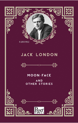 Moon Face and Other Stories - Jack London | Yeni ve İkinci El Ucuz Kit