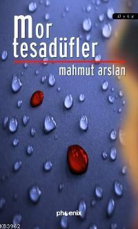 Mor Tesadüfler - Mahmut Arslan | Yeni ve İkinci El Ucuz Kitabın Adresi