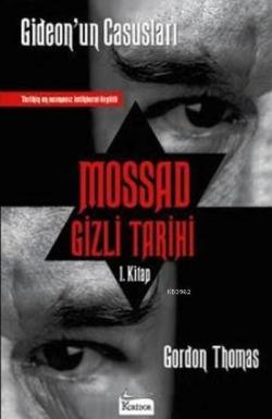 Mossad Gizli Tarihi: Gideon'un Casusları 1. Kitap - Gordon Thomas- | Y