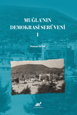 Muğla’nın Demokrasi Serüveni-I - Osman Köse | Yeni ve İkinci El Ucuz K