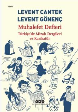 Muhalefet Defteri: Türkiye'de Mizah Dergileri ve Karikatür - Levent Ca