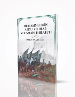 Muhammed Bin Abdulvehhab Ve Osmanlı Hilafeti - Furkan Bin Abdullah | Y