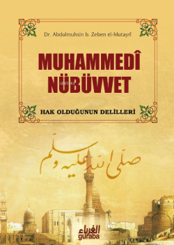 Muhammedi Nübüvvet - Abdulmuhsin b. Zeben el-Mutayri | Yeni ve İkinci 