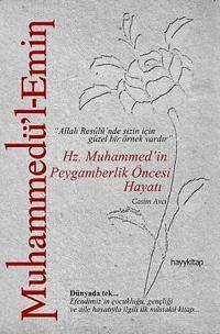 Muhammedü'l-Emin: Hz. Muhammed'in Peygamberlik Öncesi Hayatı - Casim A