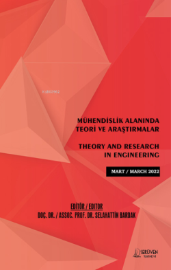 Mühendislik Alanında Teori ve Araştırmalar / Theory and Research in Engineering / Mart 2022