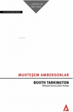 Muhteşem Ambersonlar - Booth Tarkington | Yeni ve İkinci El Ucuz Kitab
