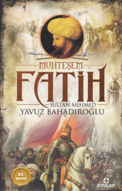 Muhteşem Fatih Sultan Mehmed - Yavuz Bahadıroğlu | Yeni ve İkinci El U
