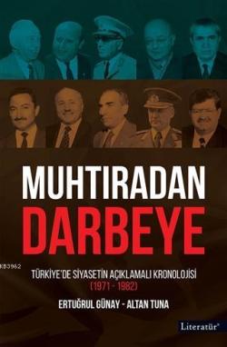 Muhtıradan Darbeye; Türkiye'de Siyasetin Açıklamalı Kronolojisi (1971-1982)