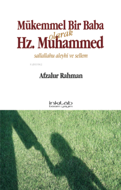 Mükemmel Bir Baba Olarak Hz. Muhammed (s.a.v)