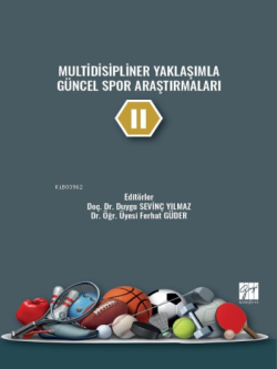 Multidisipliner Yaklaşımla Güncel Spor Araştırmaları - II