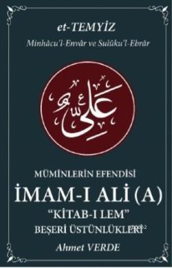 Müminlerin Efendisi İmam - ı Ali - Beşeri Üstünlükleri; Kitab - ı Lem