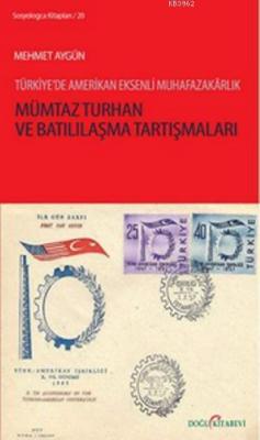 Mümtaz Turhan ve Batılılaşma Tartışmaları - Mehmet Aygün | Yeni ve İki
