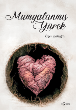 Mumyalanmış Yürek - Özer Elikoğlu | Yeni ve İkinci El Ucuz Kitabın Adr