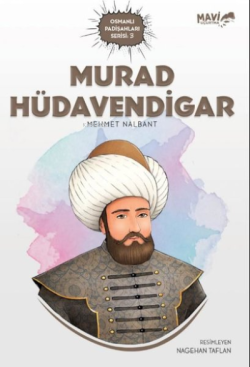 Murad Hüdavendigar - Osmanlı Padişahları Serisi 3