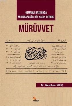 Mürüvvet - Osmanlı Basınında Muhafazakar Bir Kadın Dergisi - Neslihan 