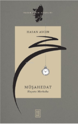 Müşahedat;Hayata Merhaba - Hasan Aycın | Yeni ve İkinci El Ucuz Kitabı