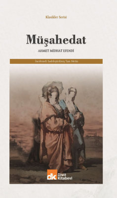 Müşahedat - Ahmet Midhat Efendi | Yeni ve İkinci El Ucuz Kitabın Adres