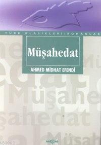Müşahedat - Ahmet Mithat Efendi | Yeni ve İkinci El Ucuz Kitabın Adres