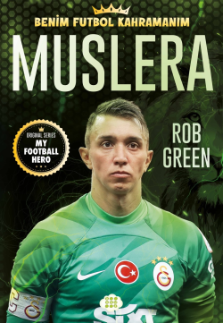 Muslera;Benim Futbol Kahramanım - Rob Green | Yeni ve İkinci El Ucuz K