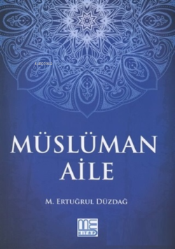 Müslüman Aile - M. Ertuğrul Düzdağ | Yeni ve İkinci El Ucuz Kitabın Ad