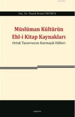 Müslüman Kültürün Ehl-i Kitap Kaynakları - Namık Kemal Okumuş | Yeni v
