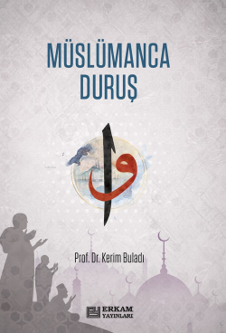 Müslümanca Duruş - Kerim Buladı | Yeni ve İkinci El Ucuz Kitabın Adres