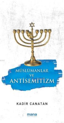 Müslümanlar ve Antisemitizm - Kadir Canatan | Yeni ve İkinci El Ucuz K